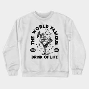DRINK OF LIFE Crewneck Sweatshirt